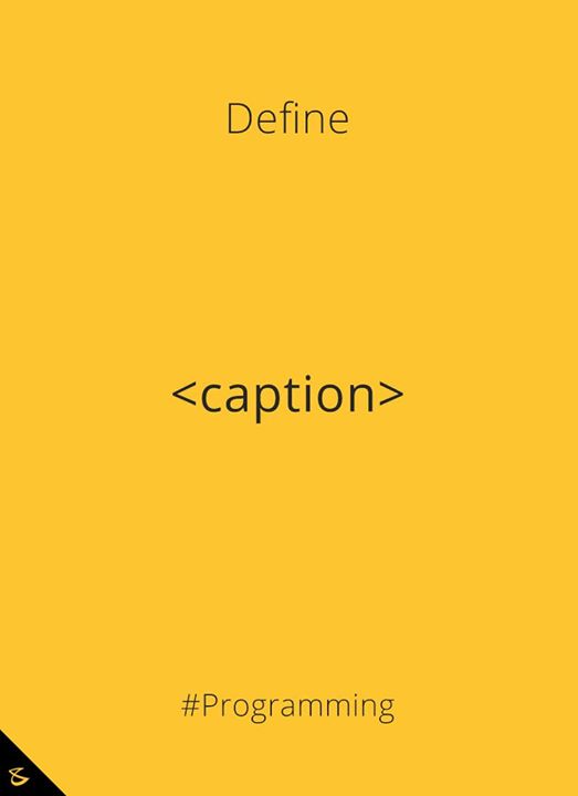 Can you define <caption> tag?

#Business #Technology #Innovations #CompuBrain #Programming