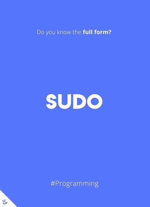 Do you know the full form of SUDO?

#Business #Technology #Innovations #CompuBrain #SUDO #Programming