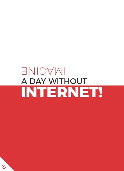 Imagine a day without Internet!

#CompuBrain #Business #Technology #Innovations 
#DigitalMediaAgency #Internet